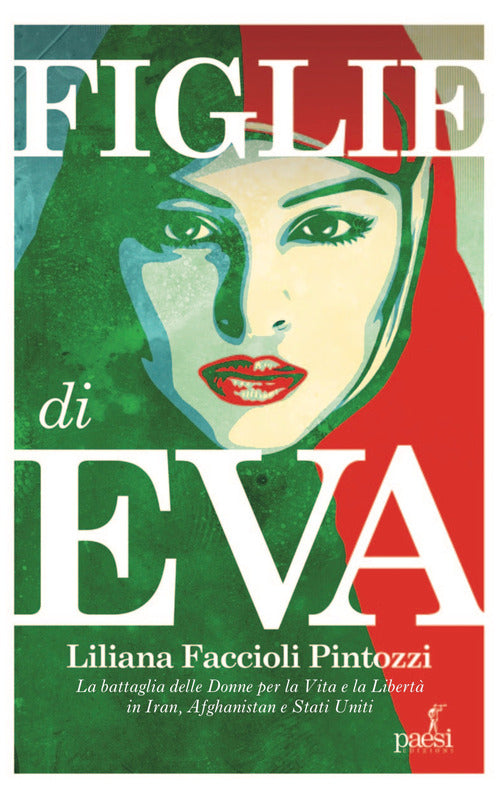 Cover of Figlie di Eva. La battaglia delle donne per la Vita e la Libertà in Iran, Afghanistan e Stati Uniti