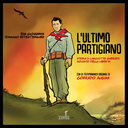 L'ultimo partigiano. Storia di Lanciotto Gherardi soldato della libert
