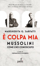 colpa mia, Mussolini per come l'ho conosciuto