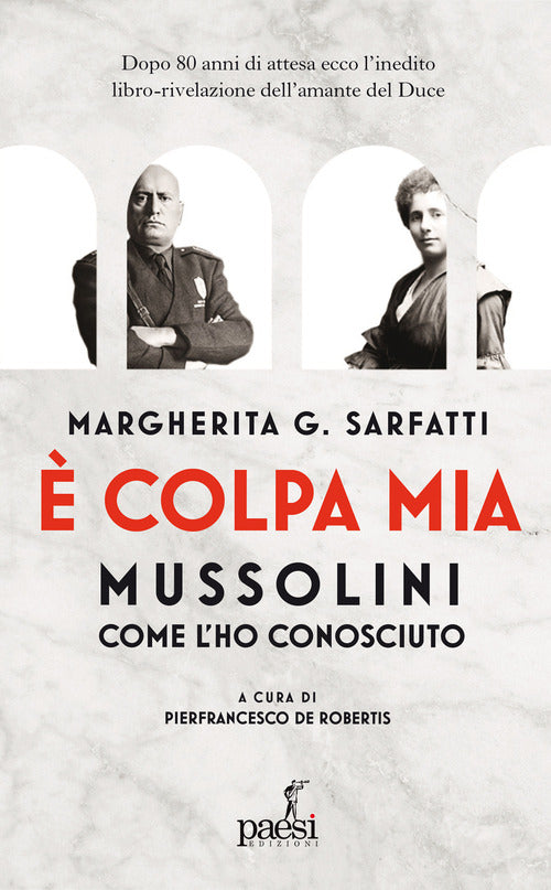 colpa mia, Mussolini per come l'ho conosciuto