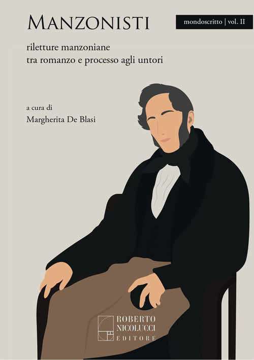 Cover of Manzonisti. Riletture manzoniane tra romanzo e processo agli untori