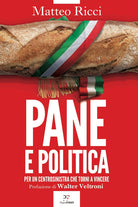 Cover of Pane e politica. Per un centrosinistra che torni a vincere