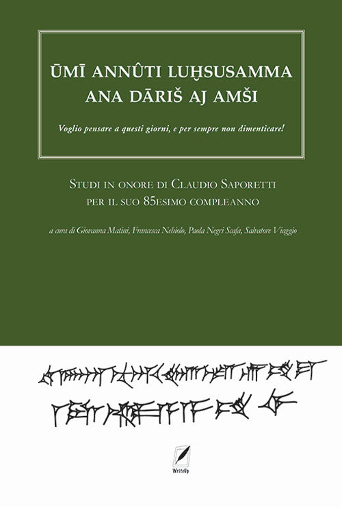 Cover of Ūmī annûti luhsasamma ana dāriš aj amši. Voglio pensare a questi giorni, e per sempre non dimenticare! Studi in onore di Claudio Saporetti per il suo 85esimo compleanno
