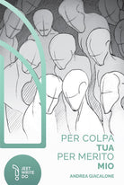 Cover of Per colpa tua, per merito mio