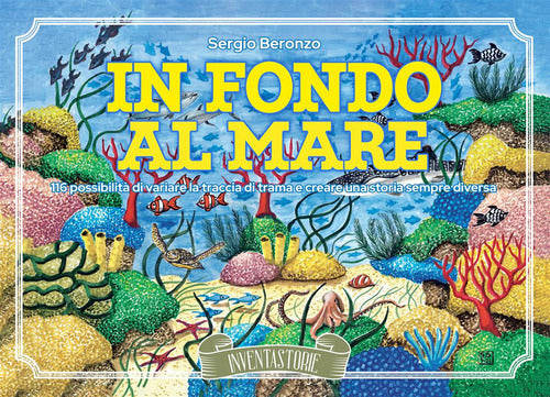 Cover of In fondo al mare. 116 possibilità di variare la traccia di trama e creare una storia sempre diversa