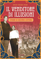 Cover of venditore di illusioni. Storia di Gustavo Cottino