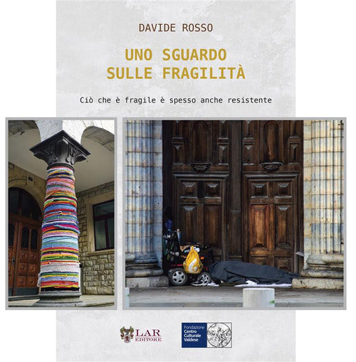Uno sguardo sulle fragilit. Ci che fragile spesso anche resistente