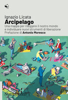 Cover of Arcipelago. Una mappa per rileggere il nostro mondo e individuare nuovi strumenti di liberazione