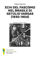 Cover of Echi del fascismo nel Brasile di Getùlio Vergas (1930-1954)