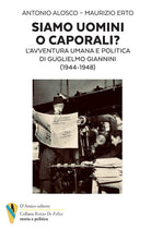 Cover of Siamo uomini o caporali? L'avventura umana e politica di Guglielmo Giannini (1944-1948)