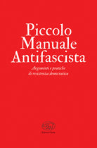 Cover of Piccolo manuale antifascista. Argomenti e pratiche di resistenza democratica