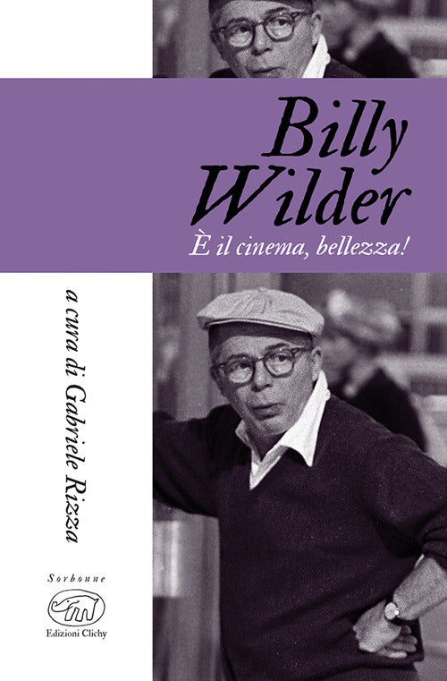 Billy Wilder. il cinema, bellezza!