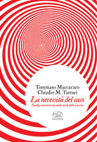 La necessit del caso. Dialogo semiserio sui molti modi della scienza