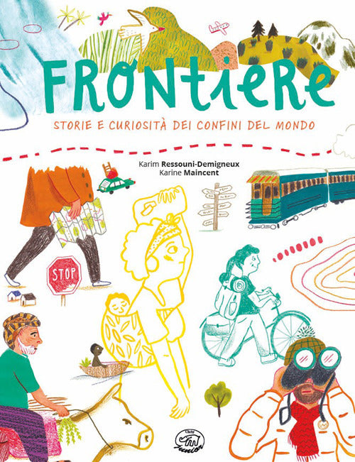 Frontiere. Storie e curiosit dei confini del mondo