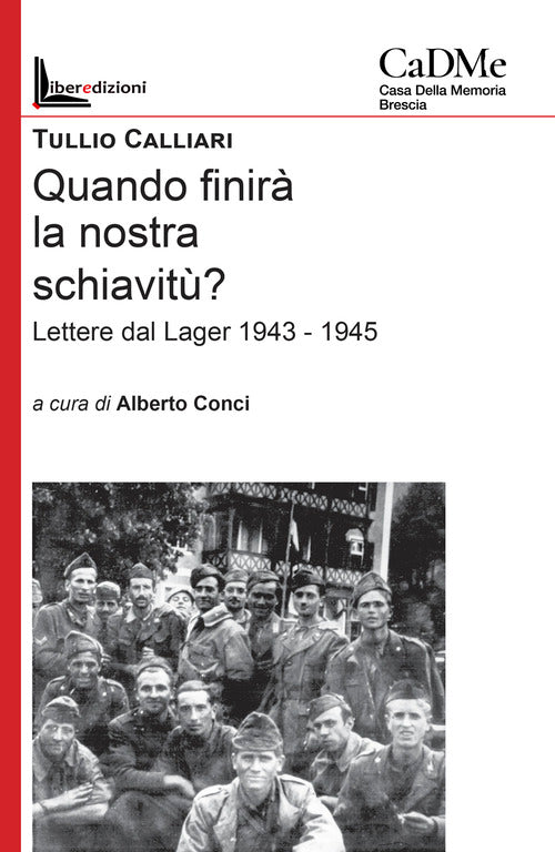 Quando finir la nostra schiavit? Lettere dal lager 1943-1945