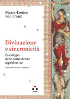 Cover of Divinazione e sincronicità. Psicologia delle coincidenze significative