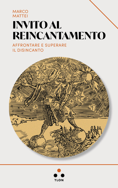 Cover of Invito al reincantamento. Affrontare e superare il disincanto