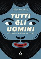 Tutti gli uomini (possono cambiare le cose)