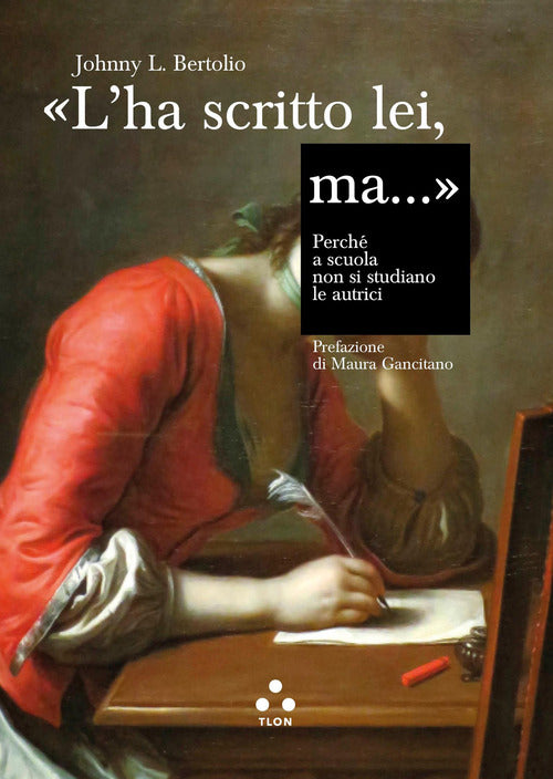 L'ha scritto lei, ma.... Perch a scuola non si studiano le autrici