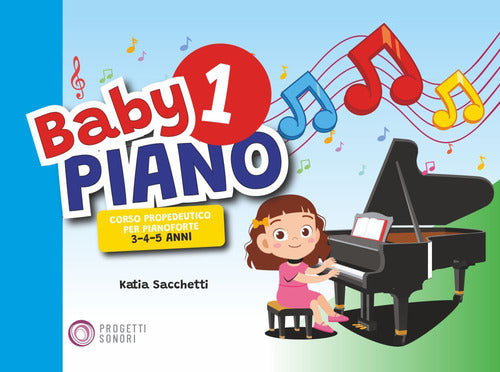 Cover of Baby piano 1. Corso propedeutico per pianoforte 3-4-5 anni