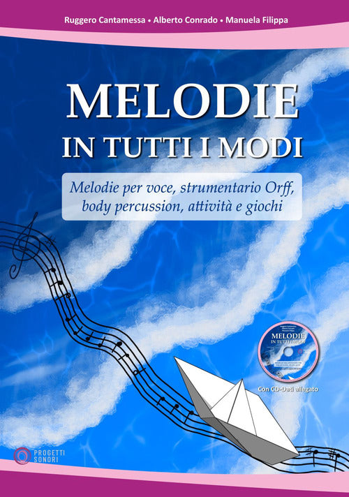 Cover of Melodie in tutti i modi. Melodie per voce, strumentario Orff, body percussion, attività e giochi