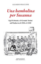 Cover of bambolina per Susanna. Egri Erbstein e il Grande Torino tra il 1938 e il 1949