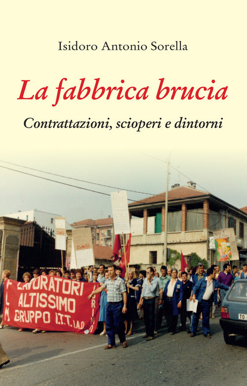 Cover of fabbrica brucia. Contrattazioni, scioperi e dintorni