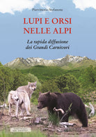 Cover of Lupi e orsi nelle Alpi. La rapida diffusione dei grandi carnivori