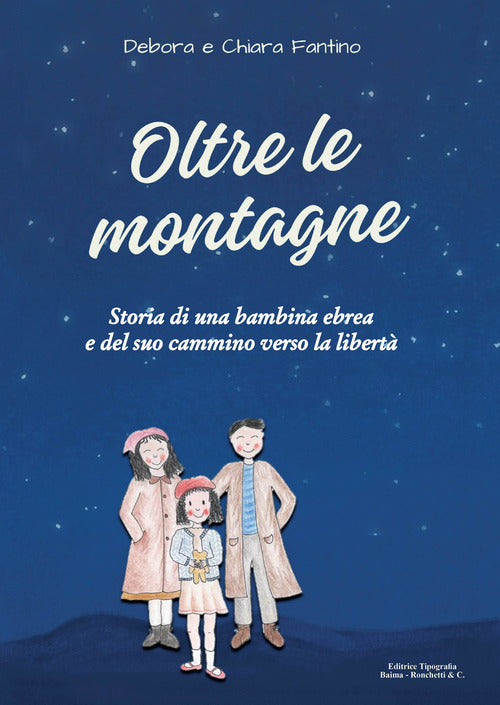 Oltre le montagne. Storia di una bambina ebrea e del suo cammino verso la libert