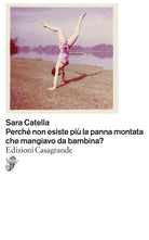 Perch non esiste pi la panna montata che mangiavo da bambina?