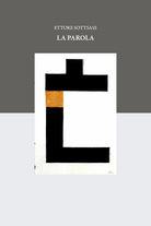 Cover of Ettore Sottsass. La parola. Catalogo della mostra (Milano, 20 gennaio-17 settembre 2023) Ediz. italiana e inglese