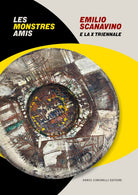 Emilio Scanavino e la X triennale. Le monstres amis. Catalogo della mostra (Milano, 4 aprile-22 giugno 2025). Ediz. italiana e inglese