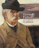 Giovanni Fattori. Una rivoluzione in pittura