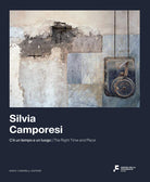 Silvia Camporesi. C un tempo e un luogo. Ediz. italiana e inglese