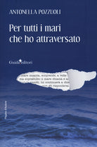 Cover of Per tutti i mari che ho attraversato