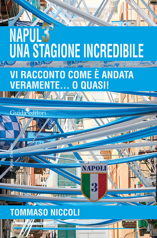 Cover of Napul3' una stagione incredibile. Vi racconto com'è andata veramente... o quasi!
