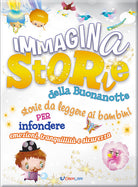 Cover of ImmaginaStorie della buonanotte. Storie da leggere ai bambini per infondere emozioni, tranquillità e sicurezza