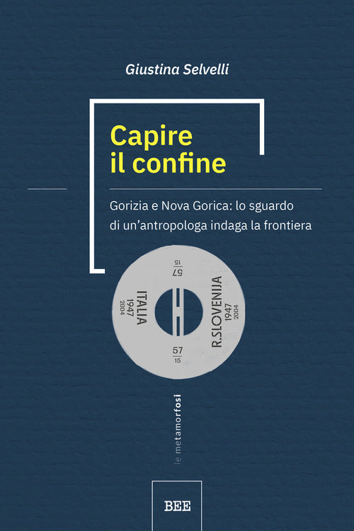 Capire il confine. Gorizia e Nova Gorica: lo sguardo di unantropologa indaga la frontiera