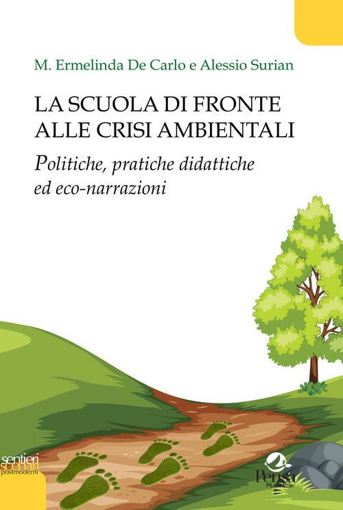 Cover of scuola di fronte alle crisi ambientali. Politiche, pratiche didattiche ed eco-narrazioni