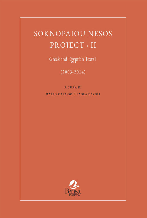 Soknopaiou Nesos Project. Ediz. italiana e inglese. Vol. 2: Greek and Egyptian texts I (2003-2014)