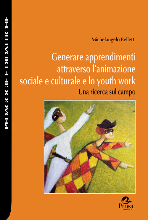 Generare apprendimenti attraverso lanimazione sociale e culturale e lo youth work. Una ricerca sul campo