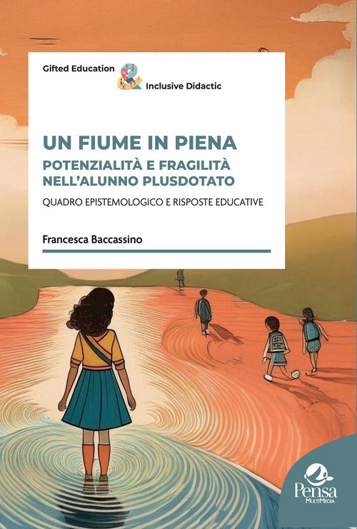 Un fiume in piena. Potenzialit e fragilit nell'alunno plusdotato