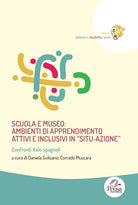 Scuola e museo: ambienti di apprendimento attivi e inclusivi in situazione. Confronti italospagnoli