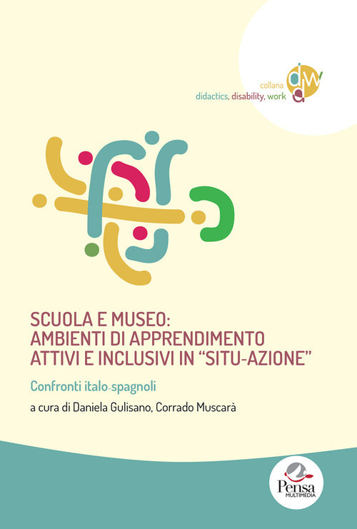 Scuola e museo: ambienti di apprendimento attivi e inclusivi in situazione. Confronti italospagnoli