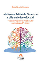 Intelligenza Artificiale Generativa e dilemmi etico-educativi. Verso unagentivit relazionale come cifra dell'esistere