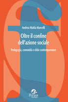 Oltre il confine dell'azione sociale. Pedagogia, comunit e sfide contemporanee