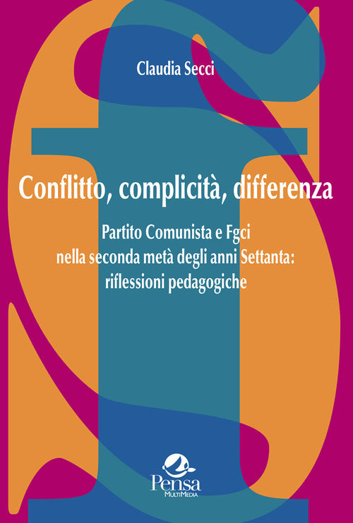 Conflitto, complicit, differenza. Partito Comunista e Fgci nella seconda met degli anni Settanta: riflessioni pedagogiche