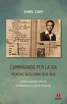 Cover of Camminando per la via. Memorie degli anni 1938-1945