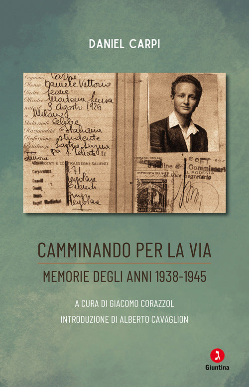 Cover of Camminando per la via. Memorie degli anni 1938-1945