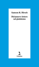 Diciannove lettere sul giudaismo. Come richiesta preliminare per la pubblicazione di Saggi dello stesso autore Su Israele e i suoi doveri